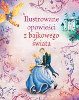 Okładka książki Ilustrowane opowieści z bajkowego świata