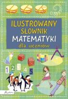Okładka książki Ilustrowany słownik matematyki dla uczniów
