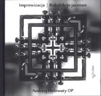 Okładka książki Improwizacja. Rekolekcje jazzowe (z płytą CD)