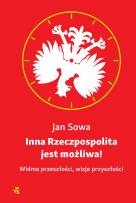 Okładka książki Inna Rzeczpospolita jest możliwa! Widma przeszłóśc