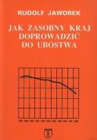 Okładka książki Jak zasobny kraj doprowadzić do ubóstwa