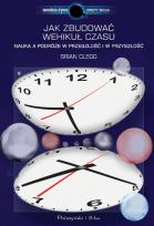 Okładka książki Jak zbudować wehikuł czasu