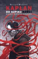 Okładka książki Kapłan do szpiku kości Ojciec Serafin Kaszuba