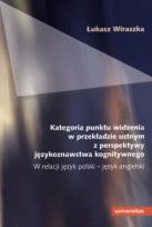 Okładka książki Kategoria punktu widzenia w przekładzie ustnym z..