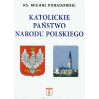 Okładka książki Katolickie państwo narodu polskiego