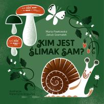 Okładka książki Kim jest ślimak Sam?