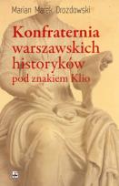 Okładka książki Konfraternia warszawskich historyków pod znakiem..