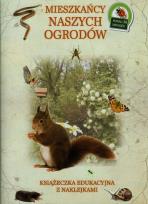 Okładka książki Książeczka edukacyjna. Mieszkańcy naszych ogrodów