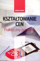 Okładka książki Kształtowanie Cen Praktyczny Poradnik