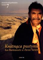 Okładka książki Kwitnąca pustynia Jan Budziaszek w Ziemi Świętej