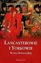 Okładka książki Lancasterowie i Yorkowie.Wojna Dwóch Róż