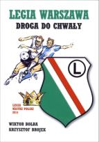 Okładka książki Legia Warszawa. Droga do chwały