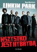 Okładka książki Linkin Park. Wszystko jest hybrydą