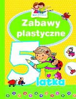 Okładka książki Mali geniusze - Zabawy plastyczne 5-latka