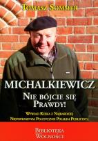 Okładka książki Michalkiewicz. Nie bójcie się prawdy