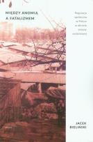 Okładka książki Między anomią a fatalizmem