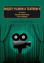 Okładka książki Między filmem a teatrem II Napięcie i poznanie