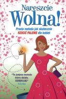 Okładka książki Nareszcie wolna! Prosta met. jak skutecznie...