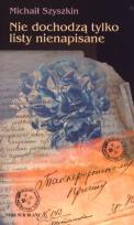 Okładka książki Nie dochodzą tylko listy nienapisane