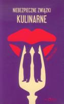 Okładka książki Niebezpieczne związki kulinarne