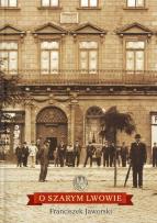Okładka książki O szarym Lwowie