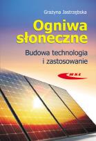Okładka książki Ogniwa słoneczne. Budowa, technologia i zastosow.