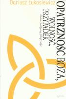 Okładka książki Opatrzność Boża, wolność, przypadek