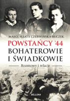 Okładka książki Powstańcy '44. Bohaterowie i świadkowie