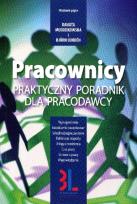 Okładka książki Pracownicy Praktyczny poradnik dla pracodawcy