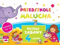 Okładka książki Przedszkole Malucha. Wesołe zabawy 4-latka. Naklejaj i baw się!
