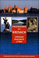 Okładka książki Przewodnik po Kresach. Ukraina, Białoruś, Litwa