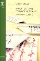 Okładka książki Raport o stanie edukacji muzealnej...cz.2