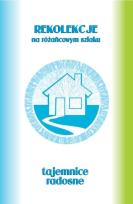 Okładka książki Rekolekcje na różańcowym szlaku Tajemnice radosne