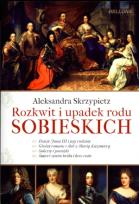 Okładka książki Rozkwit i upadek rodu Sobieskich