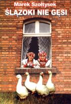 Okładka książki Ślązoki nie gęsi