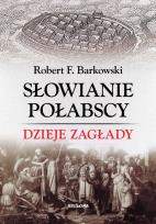 Okładka książki Słowianie Połabscy Dzieje zagłady