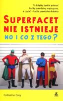Okładka książki Super facet nie istnieje i co z tego?