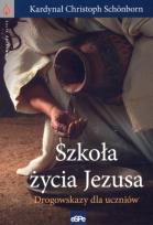 Okładka książki Szkoła życia Jezusa. Drogowskazy dla uczniów