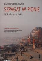 Okładka książki Szpagat w pionie. W drodze przez Indie