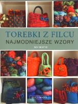 Okładka książki Torebki z filcu. Najmodniejsze wzory