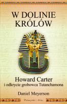 Okładka książki W Dolinie Królów. Howard Carter i odkrycie grobowca Tutanchamona