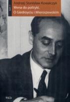 Okładka książki Wena do polityki. O Giedroyciu...Tom 1-2