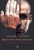Okładka książki Wieczny Grunwald. Powieść zza końca czasów