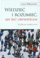 Okładka książki Wiedzieć i rozumieć, aby być obywatelem