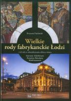 Okładka książki Wielkie rody fabrykanckie Łodzi...