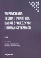 Okładka książki Współczesna teoria i praktyka badań społecznych i humanistycznych Tom 1