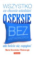 Okładka książki Wszystko co chcecie wiedzieć o seksie bez antykonc