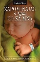 Okładka książki Zapominając o tym, co za mną