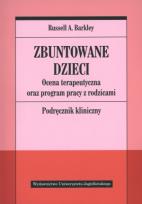 Okładka książki Zbuntowane dzieci. Ocena terapeutyczna oraz...