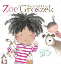 Okładka książki Zoe i Groszek Cześć Oskar!